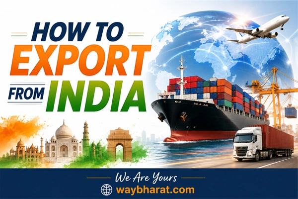 How to Export from India: A Step-by-Step Guide for First-Time Exporters
